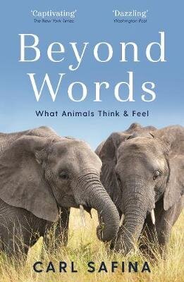 Beyond Words: What Animals Think and Feel Main hinta ja tiedot | Yhteiskunnalliset kirjat | hobbyhall.fi