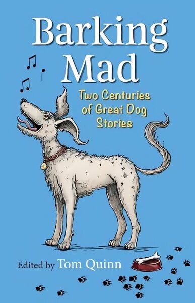 Barking Mad: Two Centuries of Great Dog Stories