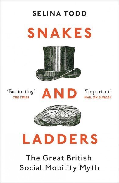 Snakes and Ladders: The great British social mobility myth hinta ja tiedot | Historiakirjat | hobbyhall.fi