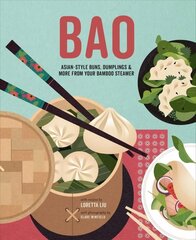 Bao: Asian-Style Buns, Dim Sum and More from Your Bamboo Steamer hinta ja tiedot | Keittokirjat | hobbyhall.fi