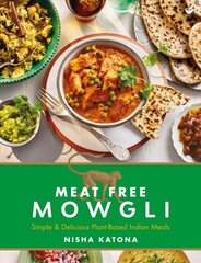 Meat Free Mowgli: Simple & Delicious Plant-Based Indian Meals 0th New edition hinta ja tiedot | Keittokirjat | hobbyhall.fi