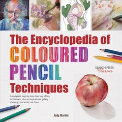 Encyclopedia of Coloured Pencil Techniques: A Complete Step-by-Step Directory of Key Techniques, Plus an Inspirational Gallery Showing How Artists Use Them hinta ja tiedot | Terveys- ja ravitsemuskirjat | hobbyhall.fi