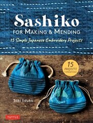 Sashiko for Making & Mending: 15 Simple Japanese Embroidery Projects hinta ja tiedot | Terveys- ja ravitsemuskirjat | hobbyhall.fi