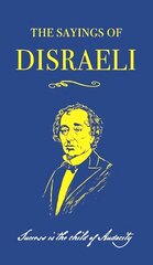 Sayings of Benjamin Disraeli hinta ja tiedot | Historiakirjat | hobbyhall.fi