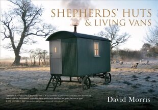 Shepherds' Huts & Living Vans hinta ja tiedot | Matkakirjat ja matkaoppaat | hobbyhall.fi