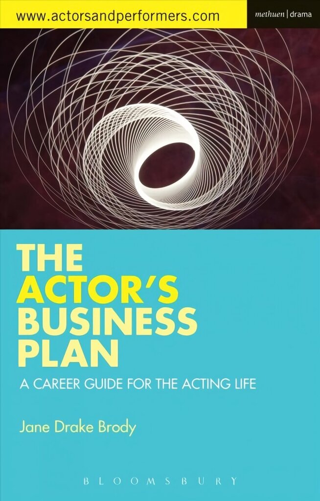 Actor's Business Plan: A Career Guide for the Acting Life hinta ja tiedot | Elämäntaitokirjat | hobbyhall.fi