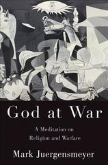 God at War: A Meditation on Religion and Warfare hinta ja tiedot | Hengelliset kirjat ja teologia | hobbyhall.fi