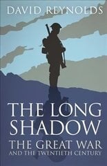 Long Shadow: The Great War and the Twentieth Century hinta ja tiedot | Historiakirjat | hobbyhall.fi