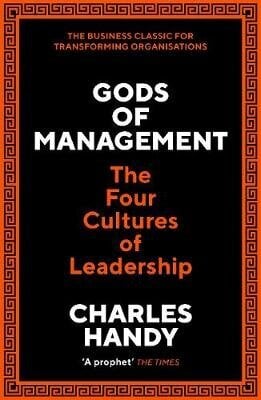 Gods of Management: The Four Cultures of Leadership Main hinta ja tiedot | Talouskirjat | hobbyhall.fi