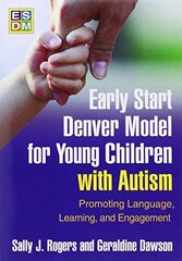 Early Start Denver Model for Young Children with Autism: Promoting Language, Learning, and Engagement hinta ja tiedot | Yhteiskunnalliset kirjat | hobbyhall.fi