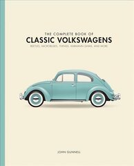 Complete Book of Classic Volkswagens: Beetles, Microbuses, Things, Karmann Ghias, and More hinta ja tiedot | Matkakirjat ja matkaoppaat | hobbyhall.fi