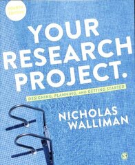 Your Research Project: Designing, Planning, and Getting Started 4th Revised edition hinta ja tiedot | Arkkitehtuurikirjat | hobbyhall.fi