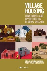 Village Housing: Constraints and Opportunities in Rural England hinta ja tiedot | Yhteiskunnalliset kirjat | hobbyhall.fi