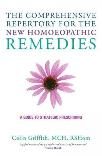 Comprehensive Repertory for the New Homeopathic Remedies: A Guide to Strategic Prescribing hinta ja tiedot | Elämäntaitokirjat | hobbyhall.fi