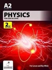 Physics for CCEA A2 Level: 2nd Edition 2nd Revised edition hinta ja tiedot | Talouskirjat | hobbyhall.fi