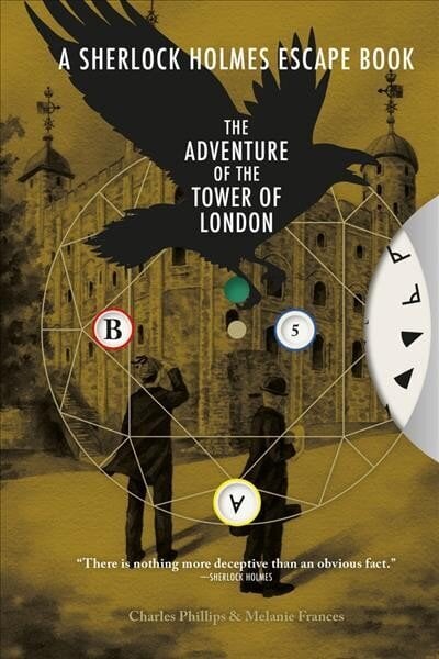 Sherlock Holmes Escape Book, A: The Adventure of the Tower of London: Solve the Puzzles to Escape the Pages hinta ja tiedot | Fantasia- ja scifi-kirjallisuus | hobbyhall.fi