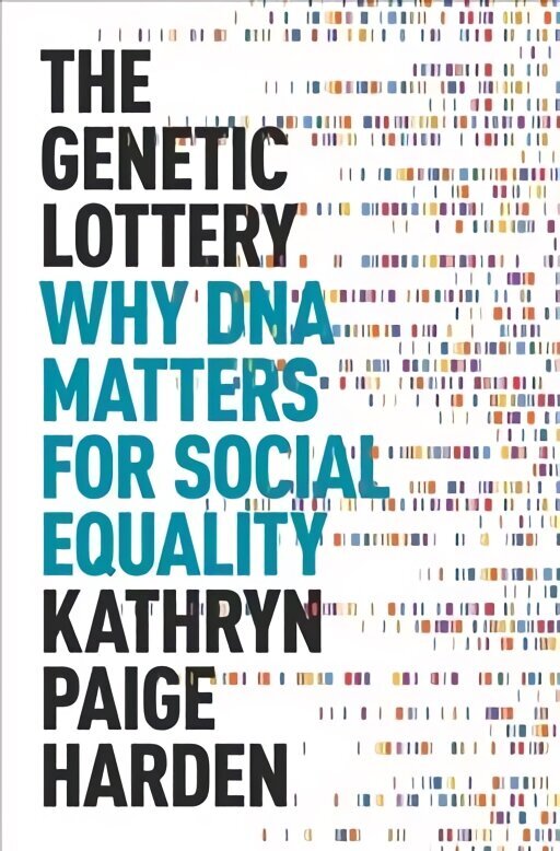 Genetic Lottery: Why DNA Matters for Social Equality hinta ja tiedot | Talouskirjat | hobbyhall.fi