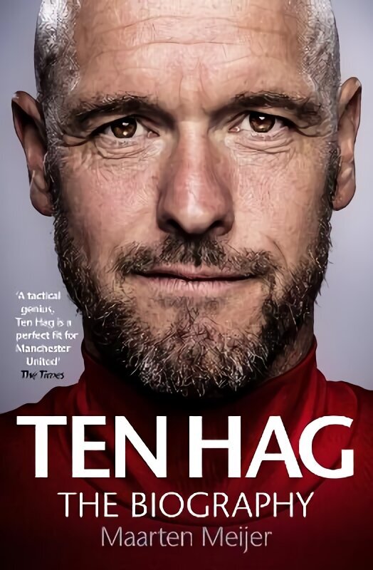 Ten Hag: The Biography hinta ja tiedot | Terveys- ja ravitsemuskirjat | hobbyhall.fi