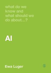 What Do We Know and What Should We Do About AI? hinta ja tiedot | Talouskirjat | hobbyhall.fi