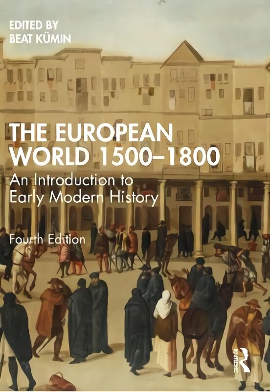 European World 15001800: An Introduction to Early Modern History 4th edition hinta ja tiedot | Historiakirjat | hobbyhall.fi