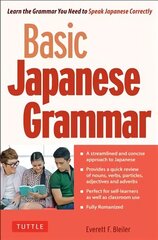 Basic Japanese Grammar: Learn the Grammar You Need to Speak Japanese Correctly (Master the JLPT) hinta ja tiedot | Vieraiden kielten oppimateriaalit | hobbyhall.fi