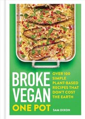 Broke Vegan: One Pot: Over 100 simple plant-based recipes that don't cost the Earth hinta ja tiedot | Keittokirjat | hobbyhall.fi