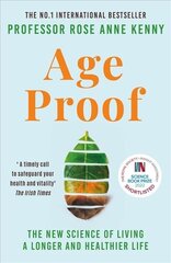 Age Proof: The New Science of Living a Longer and Healthier Life The No 1 International Bestseller hinta ja tiedot | Talouskirjat | hobbyhall.fi