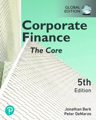 Corporate Finance: The Core, Global Edition 5th edition hinta ja tiedot | Talouskirjat | hobbyhall.fi