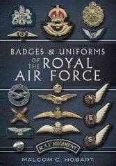 Badges and Uniforms of the Royal Air Force hinta ja tiedot | Yhteiskunnalliset kirjat | hobbyhall.fi