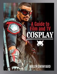 Guide to Film and TV Cosplay hinta ja tiedot | Taidekirjat | hobbyhall.fi