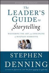 Leader's Guide to Storytelling: Mastering the Art and Discipline of Business Narrative Revised and Updated hinta ja tiedot | Talouskirjat | hobbyhall.fi