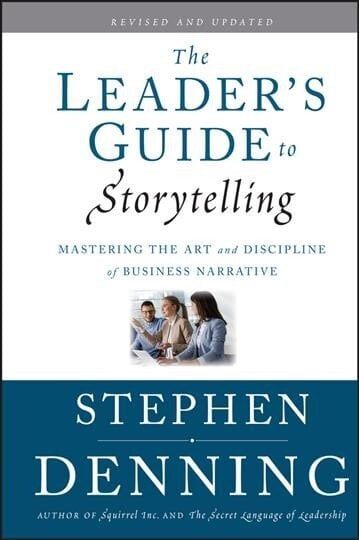 Leader's Guide to Storytelling: Mastering the Art and Discipline of Business Narrative Revised and Updated hinta ja tiedot | Talouskirjat | hobbyhall.fi