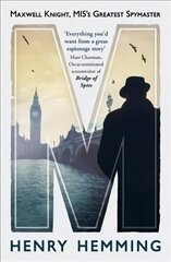 M: Maxwell Knight, MI5's Greatest Spymaster hinta ja tiedot | Elämäkerrat ja muistelmat | hobbyhall.fi