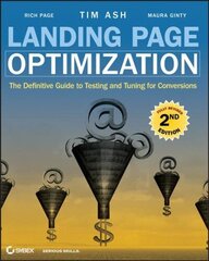 Landing Page Optimization: The Definitive Guide to Testing and Tuning for Conversions 2nd edition hinta ja tiedot | Talouskirjat | hobbyhall.fi