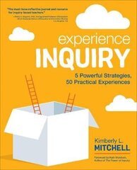 Experience Inquiry: 5 Powerful Strategies, 50 Practical Experiences hinta ja tiedot | Yhteiskunnalliset kirjat | hobbyhall.fi