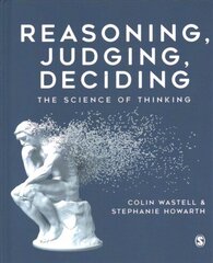 Reasoning, Judging, Deciding: The Science of Thinking hinta ja tiedot | Yhteiskunnalliset kirjat | hobbyhall.fi