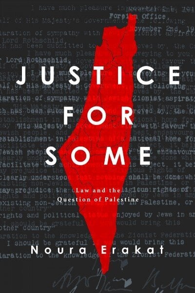 Justice for Some: Law and the Question of Palestine hinta ja tiedot | Historiakirjat | hobbyhall.fi