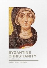 Byzantine Christianity: A Very Brief History hinta ja tiedot | Historiakirjat | hobbyhall.fi