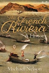 French Riviera: A History hinta ja tiedot | Historiakirjat | hobbyhall.fi