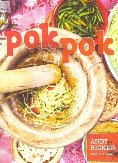 Pok Pok: Food and Stories from the Streets, Homes, and Roadside Restaurants of Thailand [A Cookbook] hinta ja tiedot | Keittokirjat | hobbyhall.fi