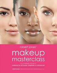 Robert Jones' Makeup Masterclass: A Complete Course in Makeup for All Levels, Beginner to Advanced hinta ja tiedot | Elämäntaitokirjat | hobbyhall.fi