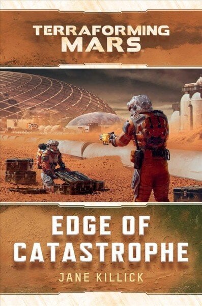 Edge of Catastrophe: A Terraforming Mars Novel Paperback Original hinta ja tiedot | Fantasia- ja scifi-kirjallisuus | hobbyhall.fi