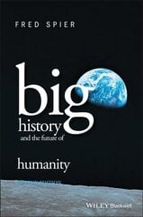 Big History and the Future of Humanity 2nd edition hinta ja tiedot | Historiakirjat | hobbyhall.fi