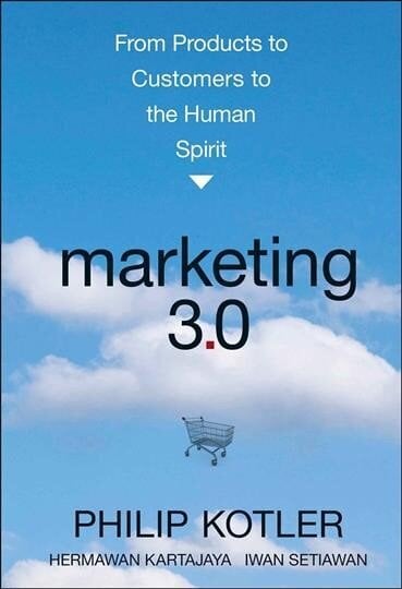 Marketing 3.0: From Products to Customers to the Human Spirit hinta ja tiedot | Talouskirjat | hobbyhall.fi