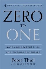 Zero to One: Notes on Startups, or How to Build the Future hinta ja tiedot | Talouskirjat | hobbyhall.fi