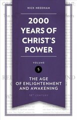 2,000 Years of Christs Power Vol. 5: The Age of Enlightenment and Awakening hinta ja tiedot | Hengelliset kirjat ja teologia | hobbyhall.fi