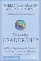 Scaling Leadership: Building Organizational Capability and Capacity to Create Outcomes that Matter Most hinta ja tiedot | Talouskirjat | hobbyhall.fi