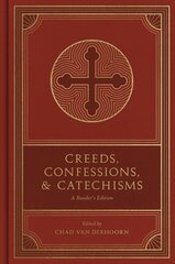 Creeds, Confessions, and Catechisms: A Reader's Edition hinta ja tiedot | Hengelliset kirjat ja teologia | hobbyhall.fi