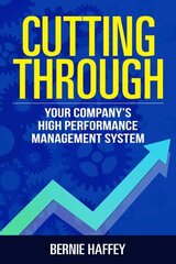 Cutting Through: Your Company's High Performance Management System hinta ja tiedot | Talouskirjat | hobbyhall.fi