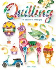 Quilling: 20 Beautiful Designs hinta ja tiedot | Terveys- ja ravitsemuskirjat | hobbyhall.fi